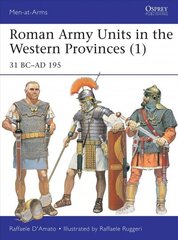 Roman Army Units in the Western Provinces (1): 31 BC-AD 195 цена и информация | Исторические книги | 220.lv