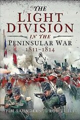 Light Division in the Peninsular War, 1811-1814 цена и информация | Исторические книги | 220.lv