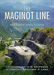 Maginot Line: History and Guide: History and Guide цена и информация | Исторические книги | 220.lv