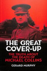 Great Cover-Up: The Truth About the Death of Michael Collins цена и информация | Исторические книги | 220.lv