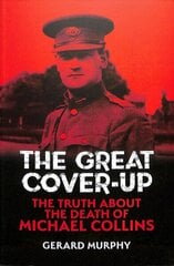 Great Cover-Up: The Truth About the Death of Michael Collins cena un informācija | Vēstures grāmatas | 220.lv