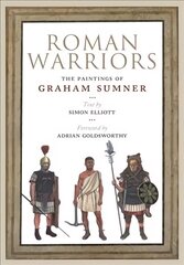 Roman Warriors: The Paintings of Graham Sumner цена и информация | Исторические книги | 220.lv