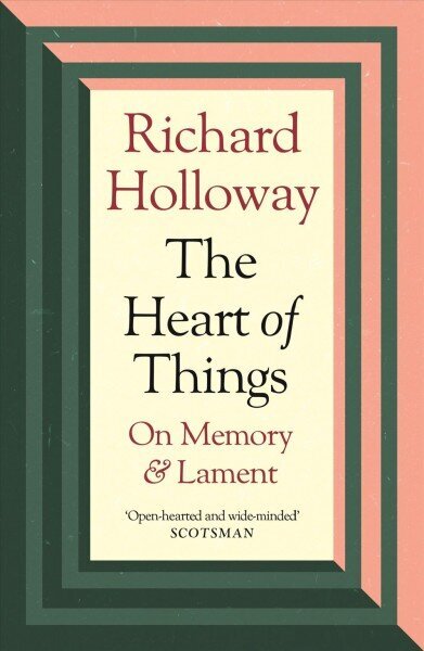 Heart of Things: On Memory and Lament Main cena un informācija | Vēstures grāmatas | 220.lv