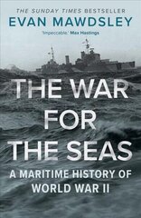 War for the Seas: A Maritime History of World War II цена и информация | Исторические книги | 220.lv