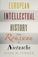 European Intellectual History from Rousseau to Nietzsche цена и информация | Исторические книги | 220.lv