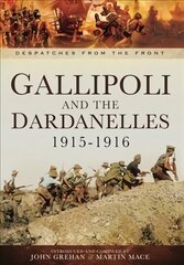 Gallipoli and the Dardanelles 1915-1916 cena un informācija | Vēstures grāmatas | 220.lv