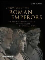 Chronicle of the Roman Emperors: The Reign-by-Reign Record of the Rulers of Imperial Rome цена и информация | Исторические книги | 220.lv