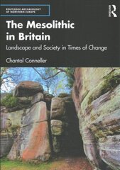 Mesolithic in Britain: Landscape and Society in Times of Change цена и информация | Исторические книги | 220.lv