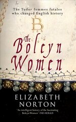 Boleyn Women: The Tudor Femmes Fatales Who Changed English History cena un informācija | Vēstures grāmatas | 220.lv