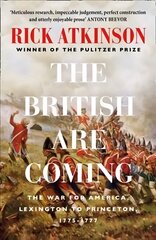 British Are Coming: The War for America 1775 -1777 цена и информация | Исторические книги | 220.lv