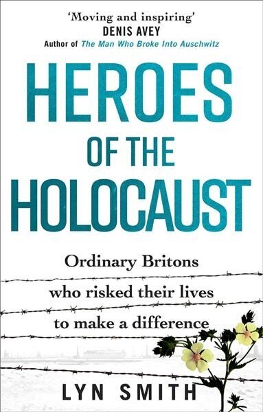 Heroes of the Holocaust: Ordinary Britons who risked their lives to make a difference cena un informācija | Vēstures grāmatas | 220.lv