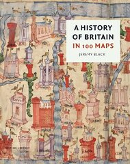 History of Britain in 100 Maps cena un informācija | Vēstures grāmatas | 220.lv