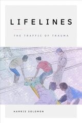 Lifelines: The Traffic of Trauma cena un informācija | Vēstures grāmatas | 220.lv