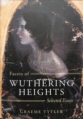 Facets of Wuthering Heights: Selected Essays цена и информация | Исторические книги | 220.lv