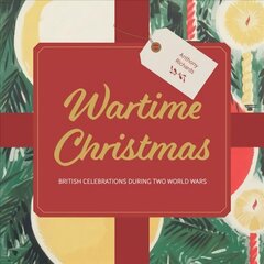 Wartime Christmas cena un informācija | Vēstures grāmatas | 220.lv