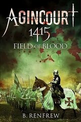 Agincourt 1415: Field of Blood cena un informācija | Vēstures grāmatas | 220.lv