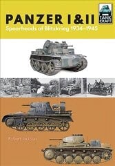 Panzer I and II: Blueprint for Blitzkrieg 1933-1941 cena un informācija | Vēstures grāmatas | 220.lv