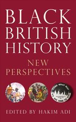 Black British History: New Perspectives cena un informācija | Vēstures grāmatas | 220.lv