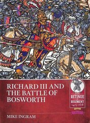 Richard III and the Battle of Bosworth cena un informācija | Vēstures grāmatas | 220.lv