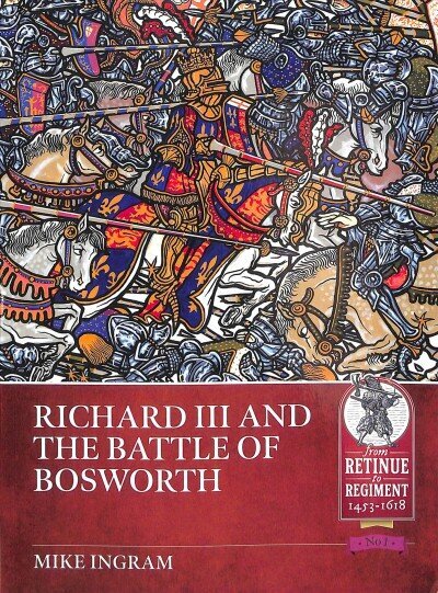 Richard III and the Battle of Bosworth цена и информация | Vēstures grāmatas | 220.lv