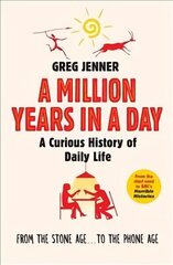 Million Years in a Day: A Curious History of Daily Life cena un informācija | Vēstures grāmatas | 220.lv