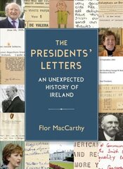 Presidents' Letters: An Unexpected History of Ireland cena un informācija | Vēstures grāmatas | 220.lv