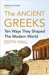 Ancient Greeks: Ten Ways They Shaped the Modern World цена и информация | Исторические книги | 220.lv