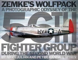 Zemke'S Wolfpack: A Photographic Odyssey of the 56th Fighter Group During the Second World War цена и информация | Исторические книги | 220.lv