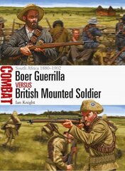 Boer Guerrilla vs British Mounted Soldier: South Africa 1880-1902 cena un informācija | Vēstures grāmatas | 220.lv