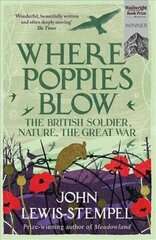 Where Poppies Blow: The British Soldier, Nature, the Great War cena un informācija | Vēstures grāmatas | 220.lv