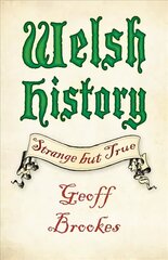 Welsh History: Strange but True cena un informācija | Vēstures grāmatas | 220.lv