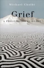 Grief: A Philosophical Guide цена и информация | Исторические книги | 220.lv