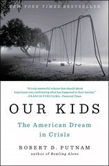 Our Kids: The American Dream in Crisis цена и информация | Исторические книги | 220.lv