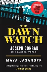 Dawn Watch: Joseph Conrad in a Global World cena un informācija | Vēstures grāmatas | 220.lv