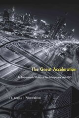 Great Acceleration: An Environmental History of the Anthropocene since 1945 цена и информация | Исторические книги | 220.lv