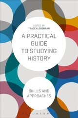 Practical Guide to Studying History: Skills and Approaches цена и информация | Исторические книги | 220.lv