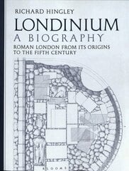 Londinium: A Biography: Roman London from its Origins to the Fifth Century cena un informācija | Vēstures grāmatas | 220.lv