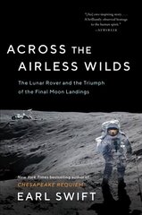 Across the Airless Wilds: The Lunar Rover and the Triumph of the Final Moon Landings cena un informācija | Vēstures grāmatas | 220.lv
