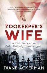 Zookeeper's Wife: An unforgettable true story, now a major film cena un informācija | Vēstures grāmatas | 220.lv