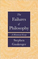 Failures of Philosophy: A Historical Essay цена и информация | Исторические книги | 220.lv