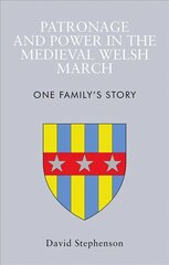 Patronage and Power in the Medieval Welsh March: One Family's Story cena un informācija | Vēstures grāmatas | 220.lv