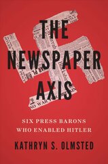 Newspaper Axis: Six Press Barons Who Enabled Hitler цена и информация | Исторические книги | 220.lv