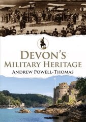 Devon's Military Heritage цена и информация | Исторические книги | 220.lv