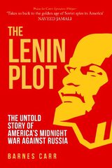 Lenin Plot: The Untold Story of America's Midnight War Against Russia цена и информация | Исторические книги | 220.lv