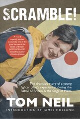 Scramble: The Dramatic Story of a Young Fighter Pilot's Experiences During the Battle of Britain & the Siege of Malta цена и информация | Исторические книги | 220.lv