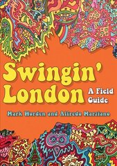Swingin' London: A Field Guide цена и информация | Исторические книги | 220.lv