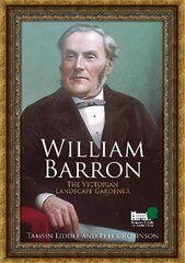 William Barron: The Victorian Landscape Gardener cena un informācija | Vēstures grāmatas | 220.lv