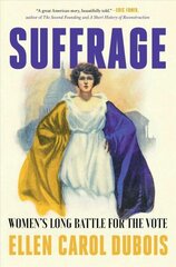 Suffrage: Women's Long Battle for the Vote цена и информация | Исторические книги | 220.lv