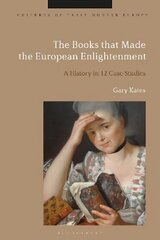 Books that Made the European Enlightenment: A History in 12 Case Studies cena un informācija | Vēstures grāmatas | 220.lv