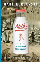 Milk!: A 10,000-Year Food Fracas cena un informācija | Vēstures grāmatas | 220.lv